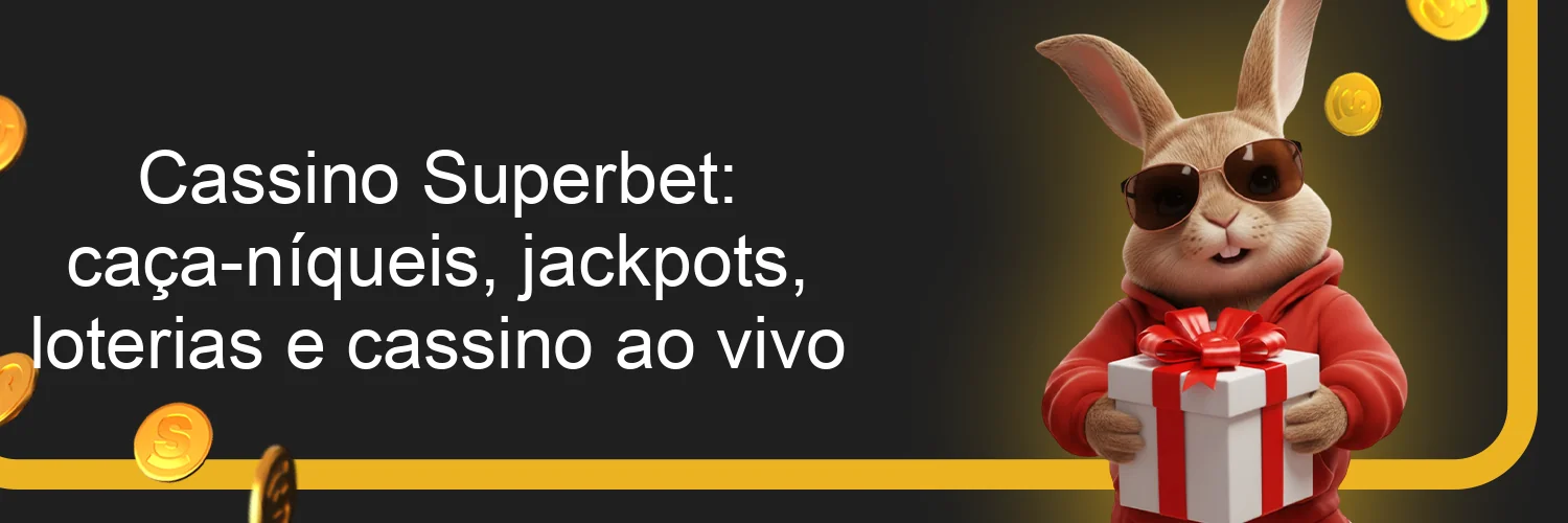 Cassino Superbet: caça-níqueis, jackpots, loterias e cassino ao vivo Cassino Superbet: caça-níqueis, jackpots, loterias e cassino ao vivo